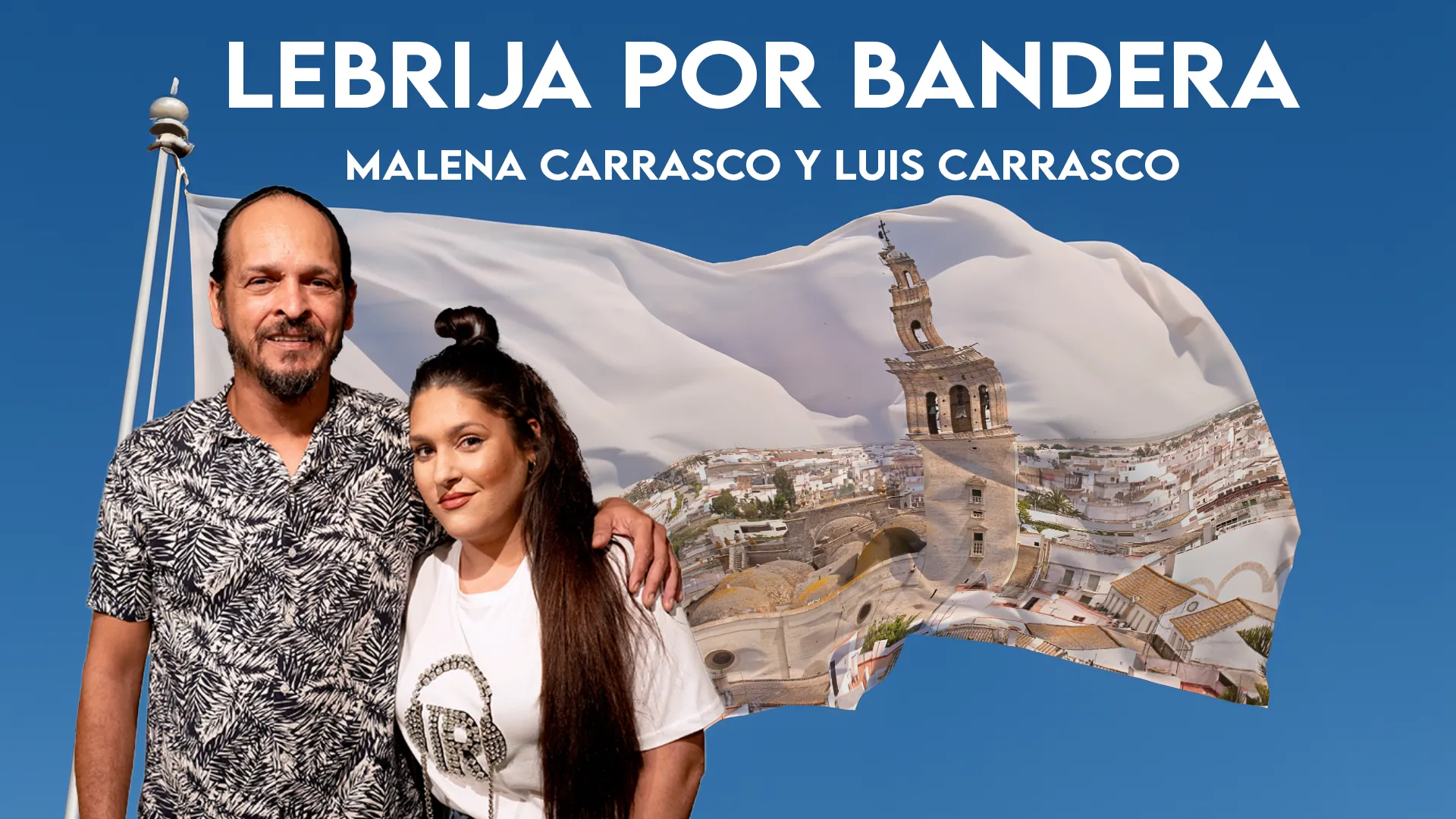 MALENA Y LUIS CARRASCO, LEBRIJA POR BANDERA