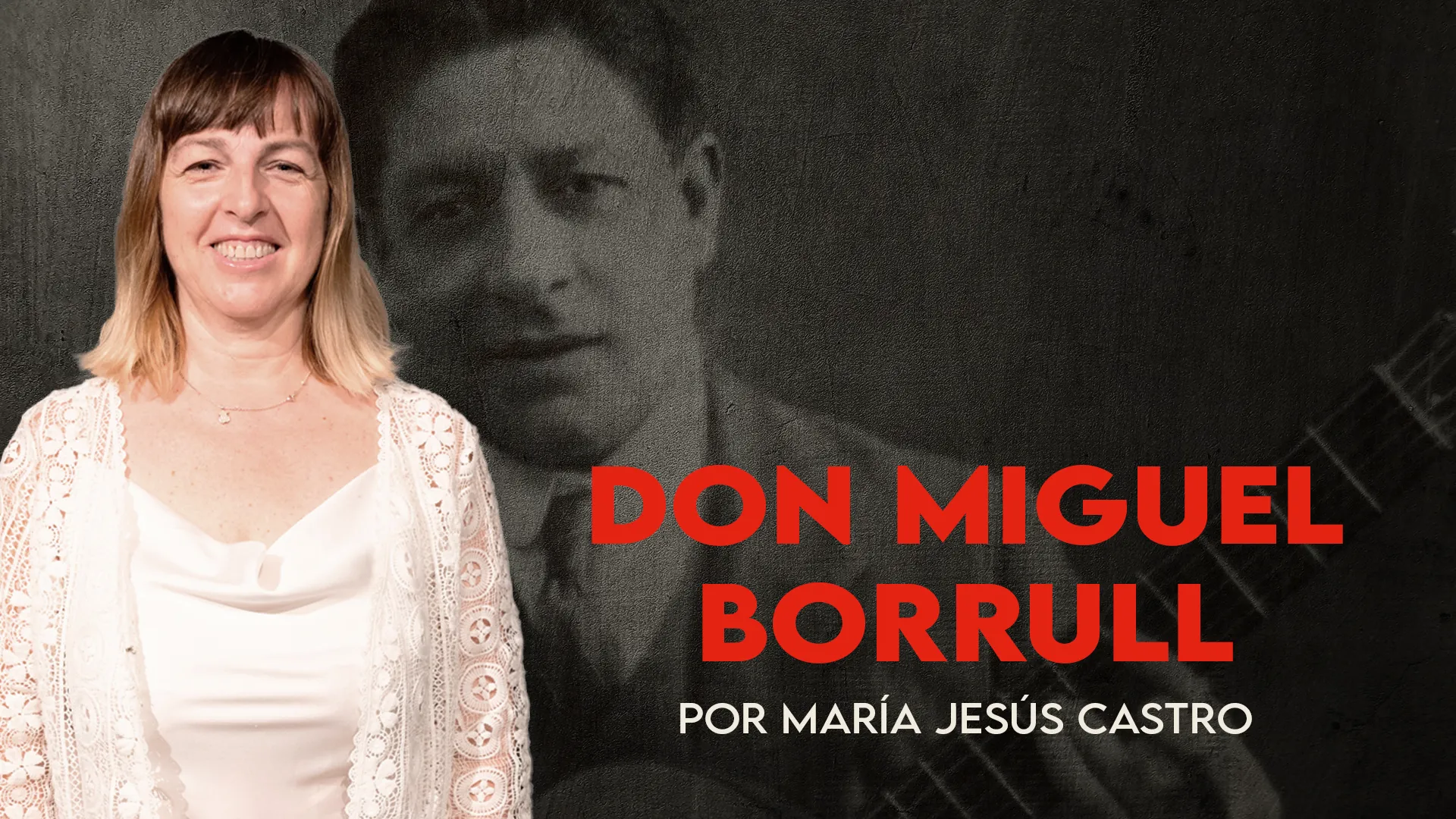 MARÍA JESÚS CASTRO, DON MIGUEL BORRULL