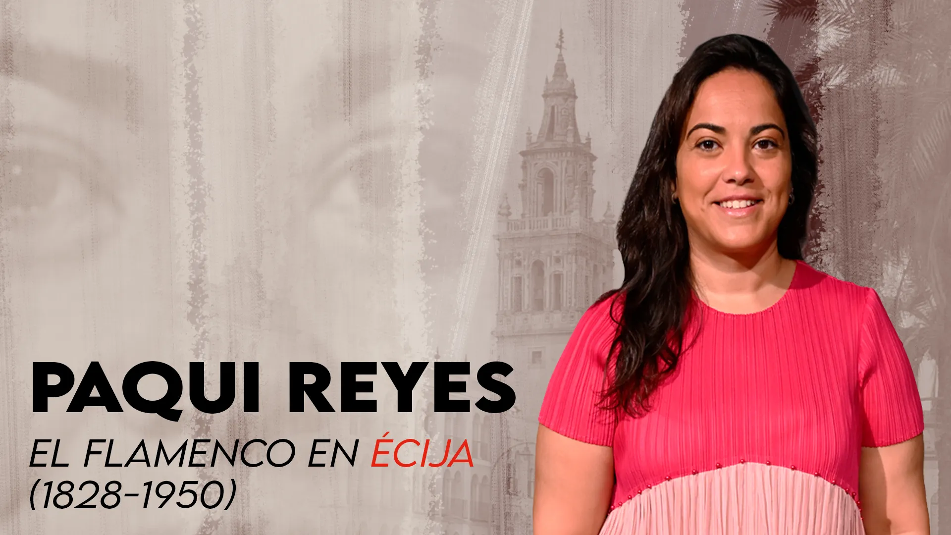 PAQUI REYES, EL FLAMENCO EN ÉCIJA