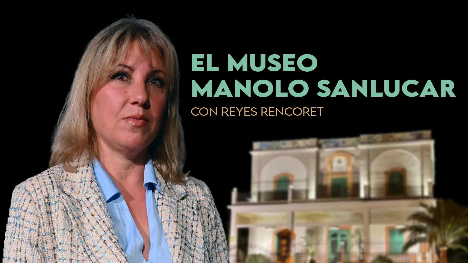 REYES RENCORET, El museo Manolo Sanlúcar